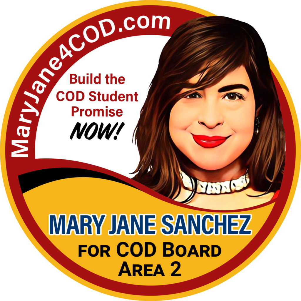 Circular campaign badge featuring an illustrated woman with brown hair. Text reads: MaryJane4COD.com, Build the COD Student Promise NOW! and Mary Jane Sanchez for COD Board Area 2 on a red and yellow background.