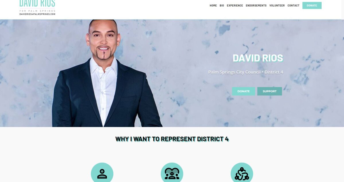 A website homepage for David Rios, candidate for Palm Springs City Council, District 4. Showcasing Political Campaign Website Design Services, it features his photo in a suit, campaign slogans, Donate and Support buttons, and section icons below.